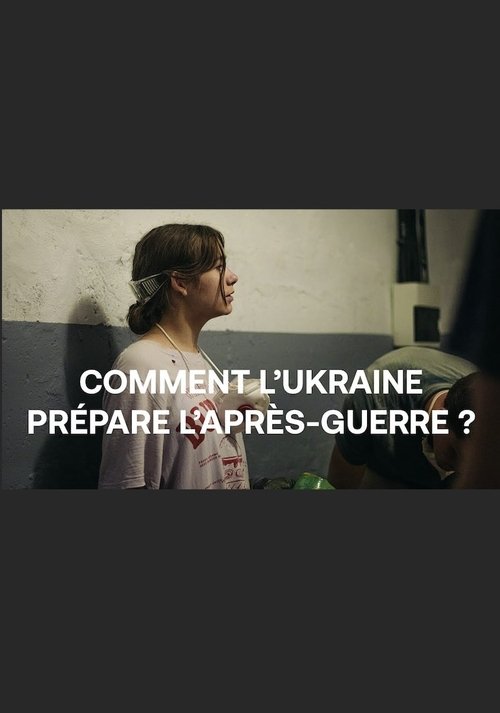 Comment l'Ukraine prépare l'après-guerre ?