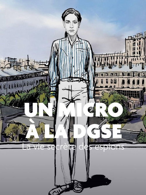 Un micro à la DGSE : La vie secrète des espions