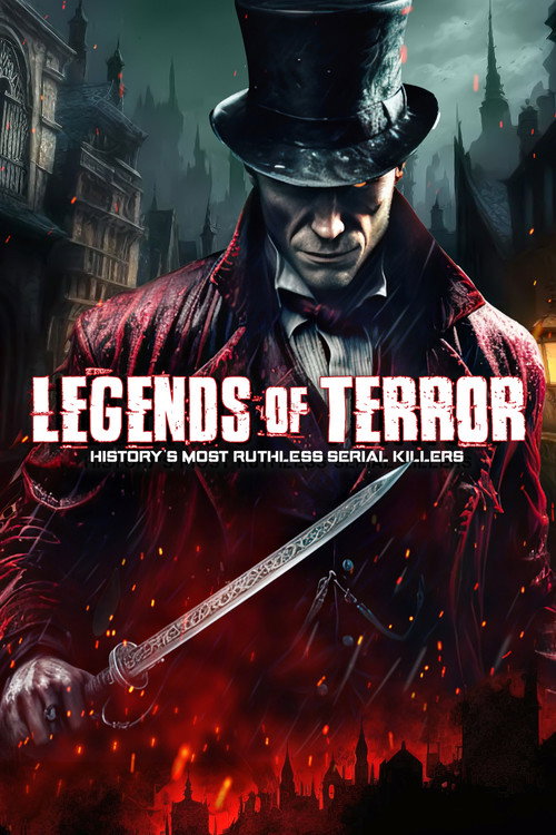 Legends of Terror: History's Most Ruthless Serial Killers