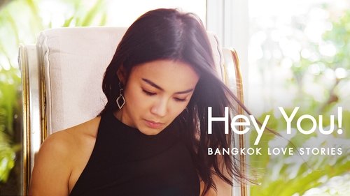 Bangkok Love Stories: Hey, You!