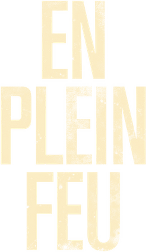 En plein feu