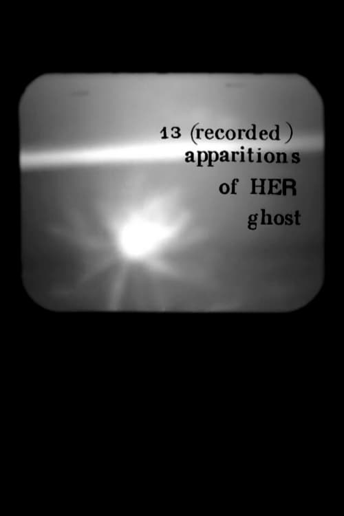 13 (Recorded) Apparitions of Her Ghost (2018) poster
