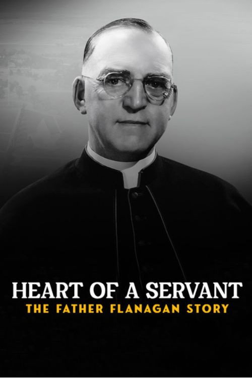 Heart of a Servant- The Father Flanagan Story