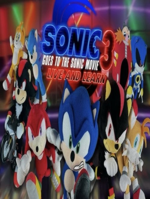 Sonic Goes To The Sonic Movie 3: Live And Learn Sonic Goes To The Sonic Movie 3: Live And Learn