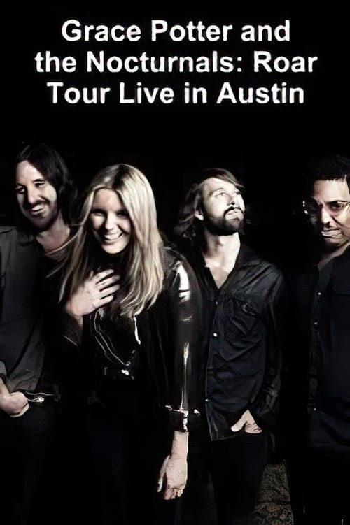 Grace Potter & the Nocturnals Roar Tour - Live in Austin (2012) poster
