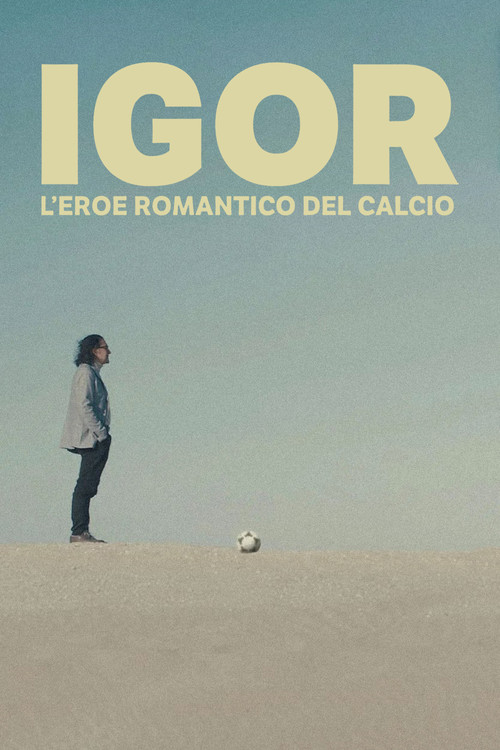Igor - L'eroe romantico del calcio