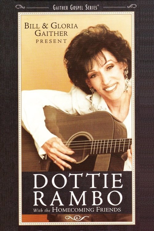 Bill & Gloria Gaither Present Dottie Rambo