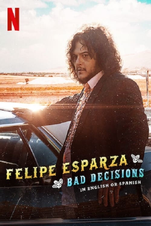 Felipe Esparza: Bad Decisions poster
