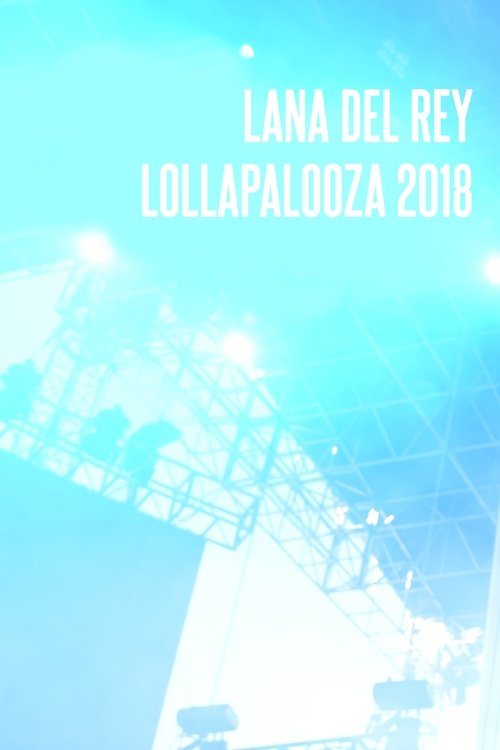 Lana Del Rey - Lollapalooza 2018 movie poster player