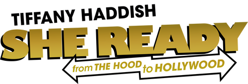 Tiffany Haddish: She Ready! From the Hood to Hollywood!
