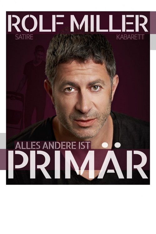 Poster Rolf Miller - Alles andere ist primär 2015