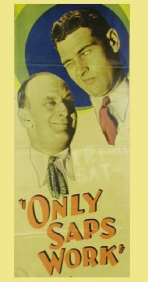 Only Saps Work movie poster player