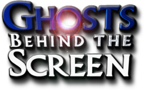 Ghosts Behind the Screen