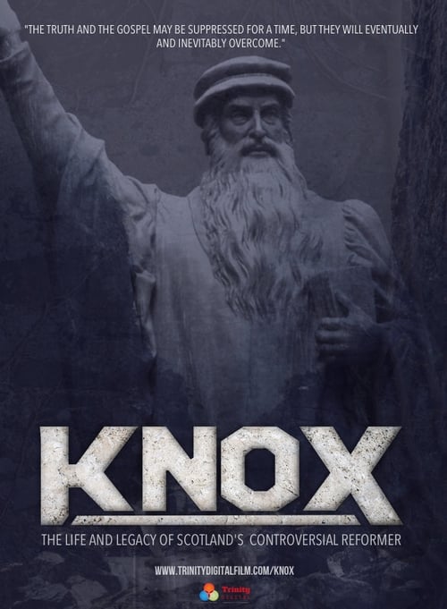 Knox: The Life and Legacy of Scotland's Controversial Reformer poster