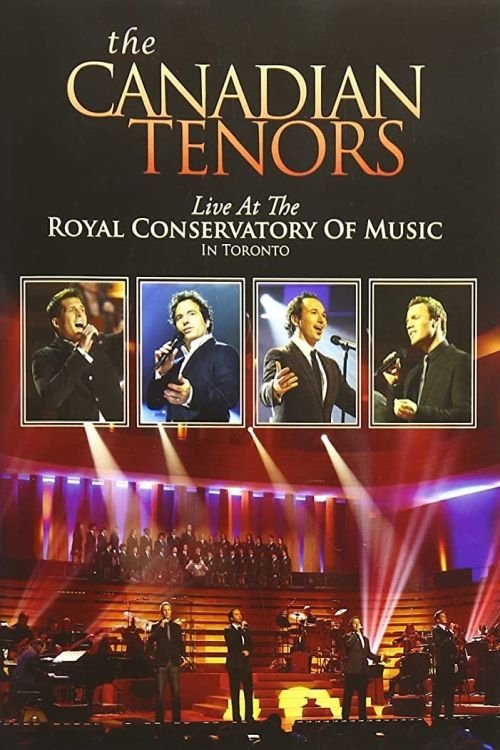 The Canadian Tenors: Live At The Royal Conservatory Of Music Toronto (2010) poster