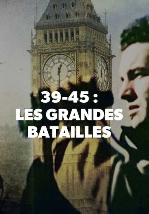 39-45 : Les Grandes batailles (2017)