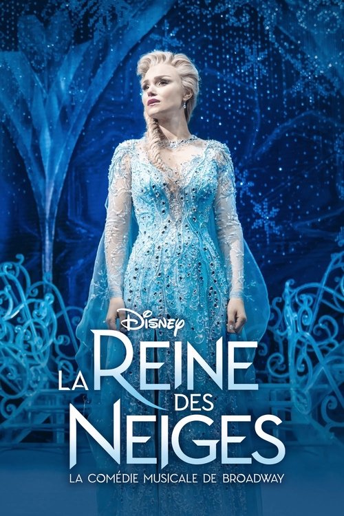 Poster of : La Reine des Neiges : La comédie musicale de Broadway