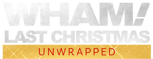 Wham!: Last Christmas Unwrapped