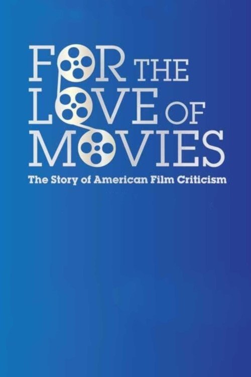 For the Love of Movies: The Story of American Film Criticism 2009