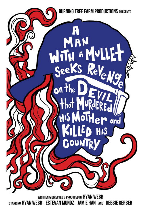 A Man with a Mullet Seeks Revenge on the Devil That Murdered His Mother and Killed His Country Poster