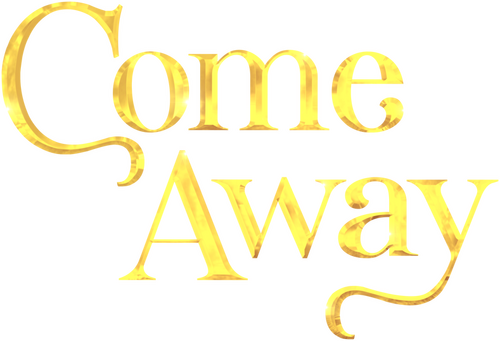 Come Away