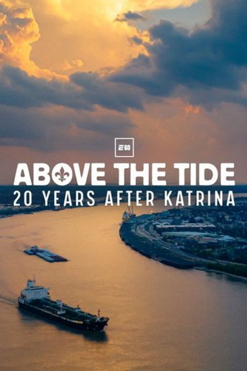 Above the Tide: 20 Years After Katrina