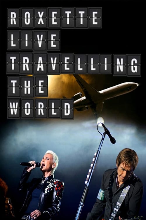 Roxette: Live Travelling the World 2013