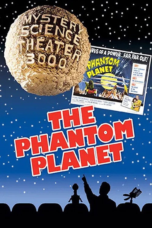 Mystery Science Theater 3000: The Phantom Planet poster