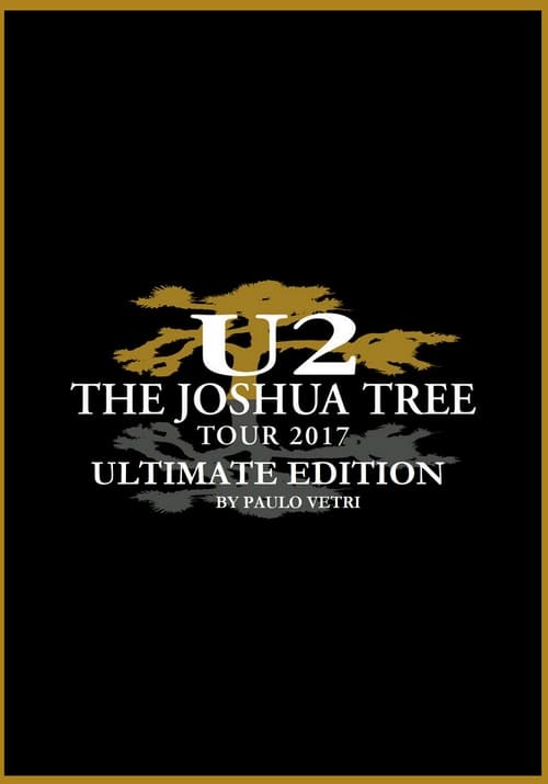 U2: The Joshua Tree Tour 2017 (2017)
