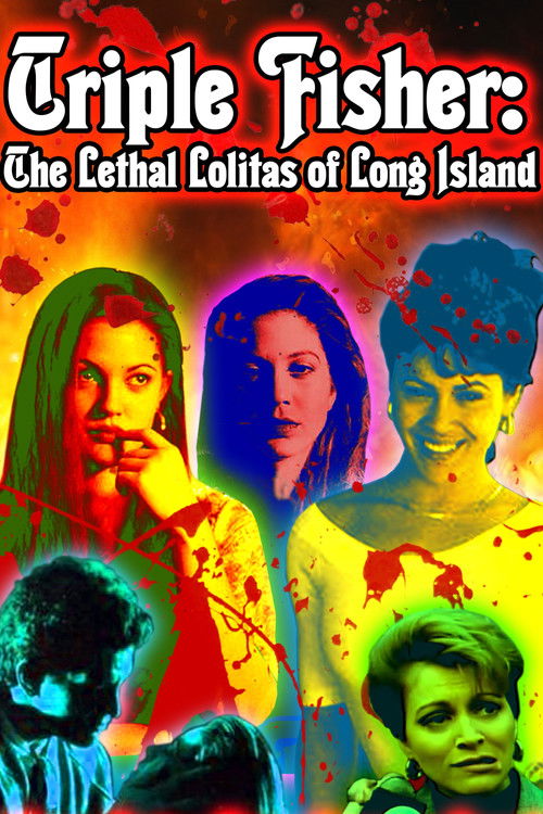 Triple Fisher: The Lethal Lolitas of Long Island poster