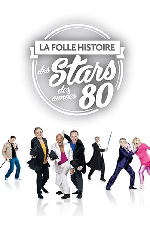 La Folle Histoire des Stars des Années 80 movie poster player