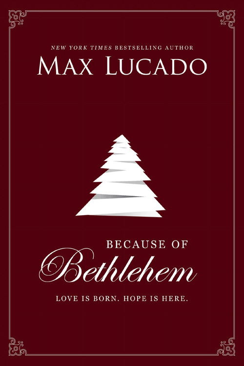 Because of Bethlehem with Max Lucado poster