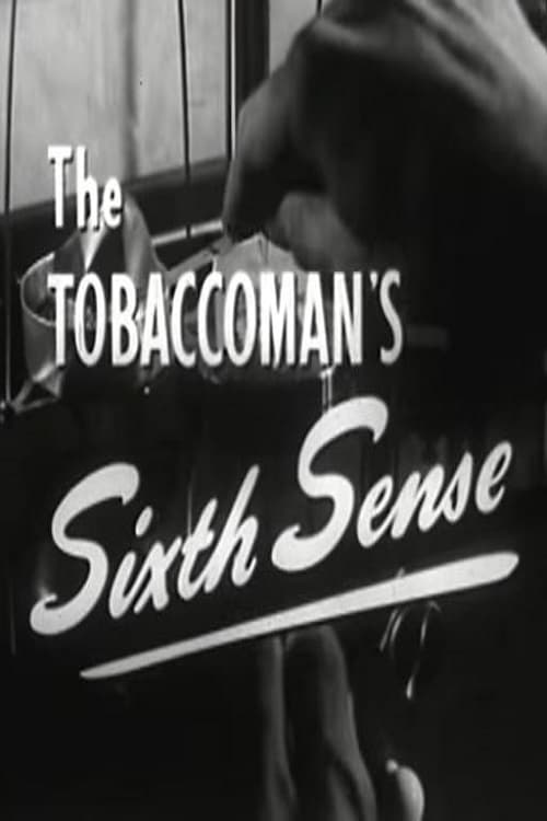 The Tobaccoman's Sixth Sense