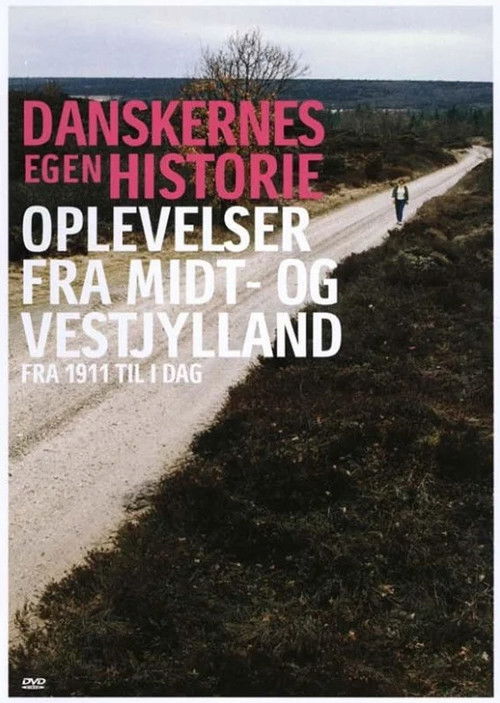 Danskernes egen historie - Oplevelser fra Midt- Og Vestjylland.