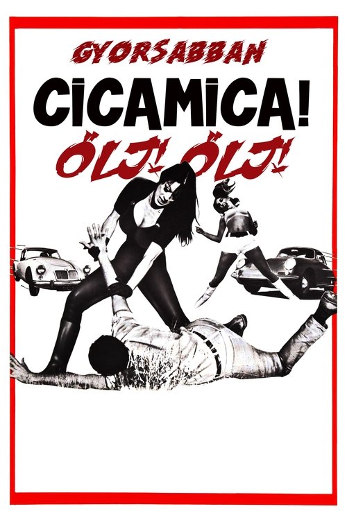 Gyorsabban cicamica, ölj, ölj! 1965