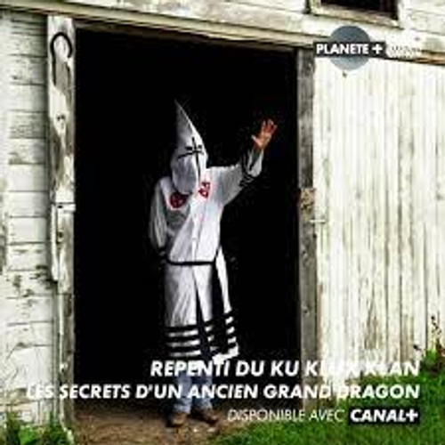 Repenti du ku klux klan : les secrets d'un ancien grand dragon