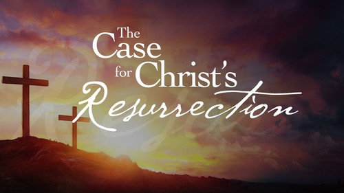 The Case for Christ's Resurrection