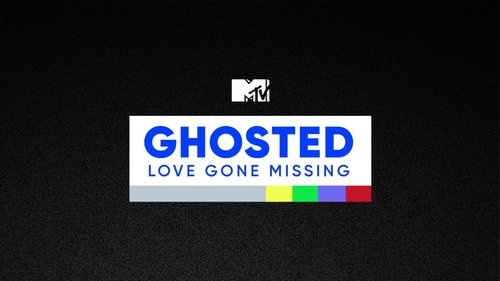Ghosted: Love Gone Missing