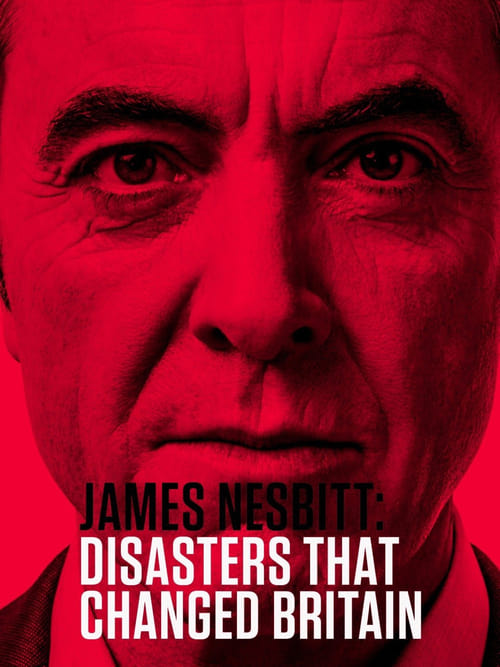 Poster James Nesbitt: Disasters That Changed Britain