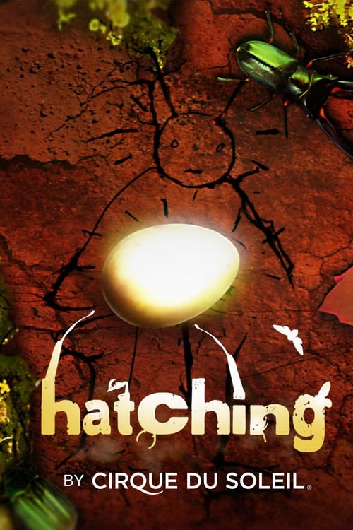 Hatching by Cirque du Soleil (2013)