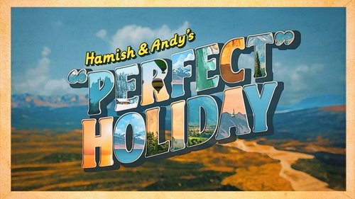 Hamish & Andy's “Perfect” Holiday