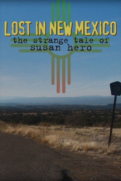 Lost in New Mexico: The Strange Tale of Susan Hero poster