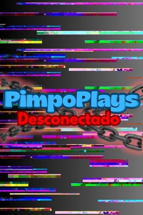 PimpoPlays: Desconectado (2025) poster