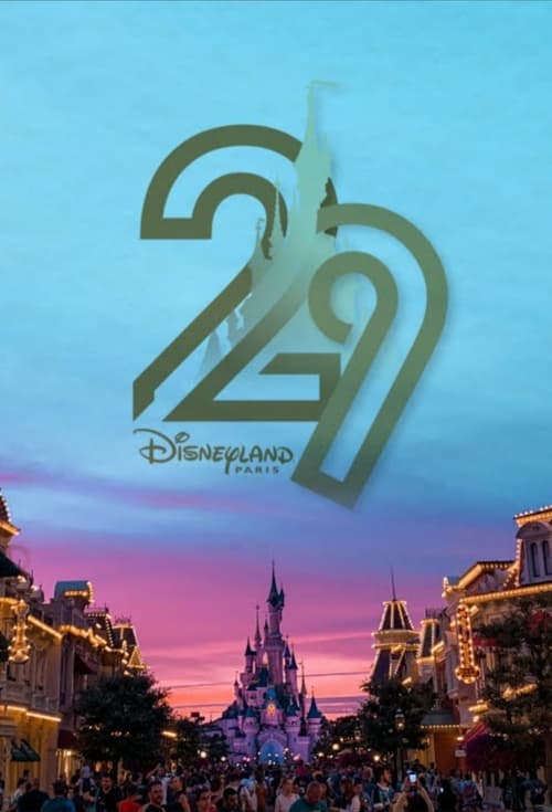 Disneyland Paris : 29 Ans de Rêves