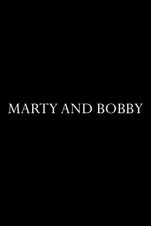 Marty and Bobby (2011)