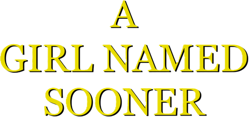 A GIRL NAMED SOONER
