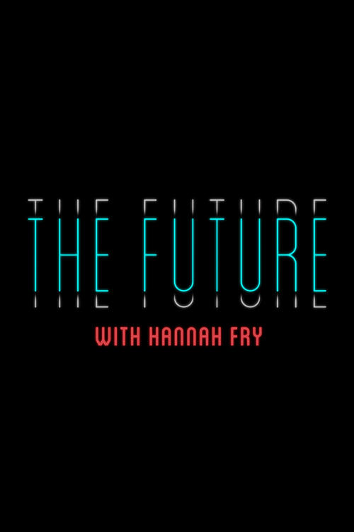 Where to stream The Future With Hannah Fry