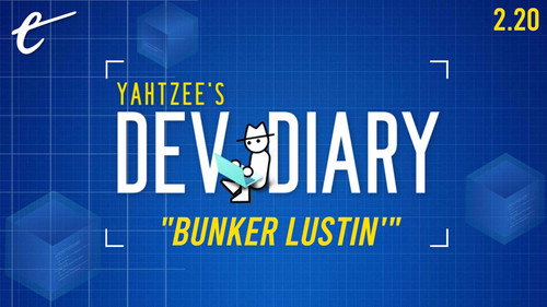 Yahtzee's Dev Diary S02E20