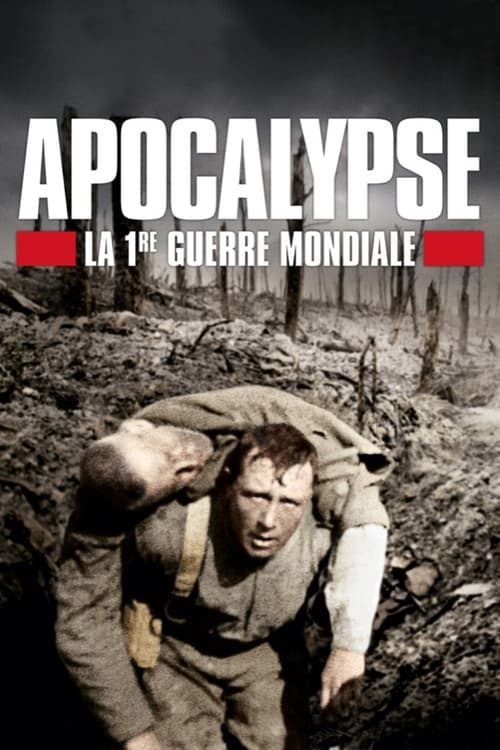 Apocalypse, la Première Guerre Mondiale