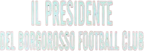 Il presidente del Borgorosso Football Club